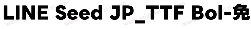 LINE Seed JP_TTF Bol字体转换